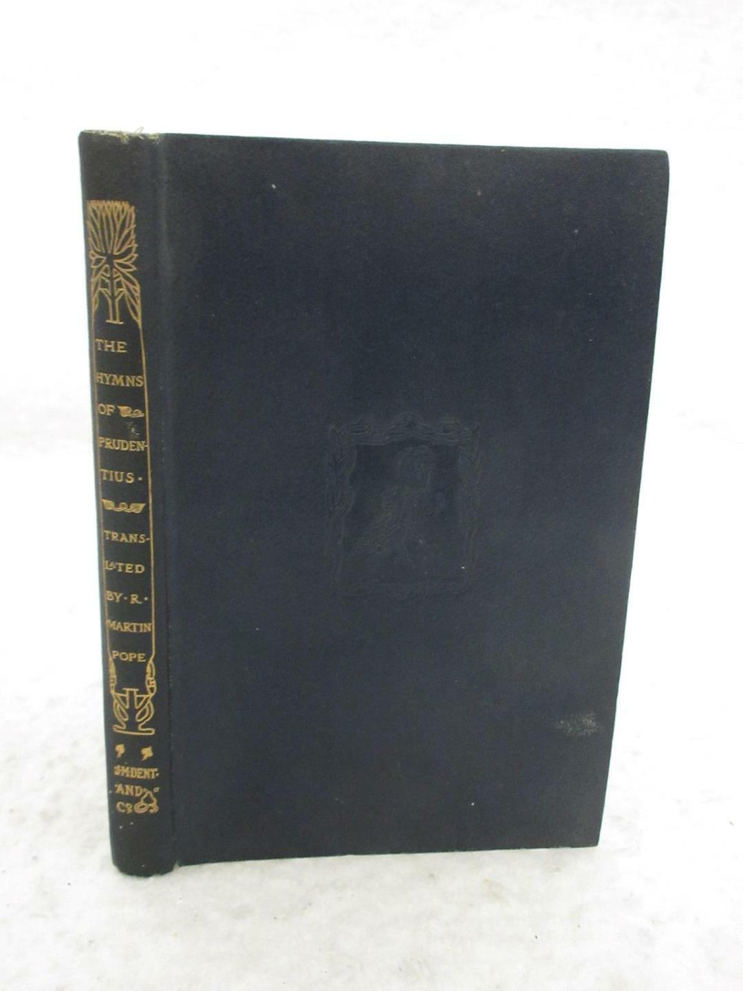 THE HYMNS OF PRUDENTIUS Pope Transl. 1905 J. M. Dent, London Temple Classics