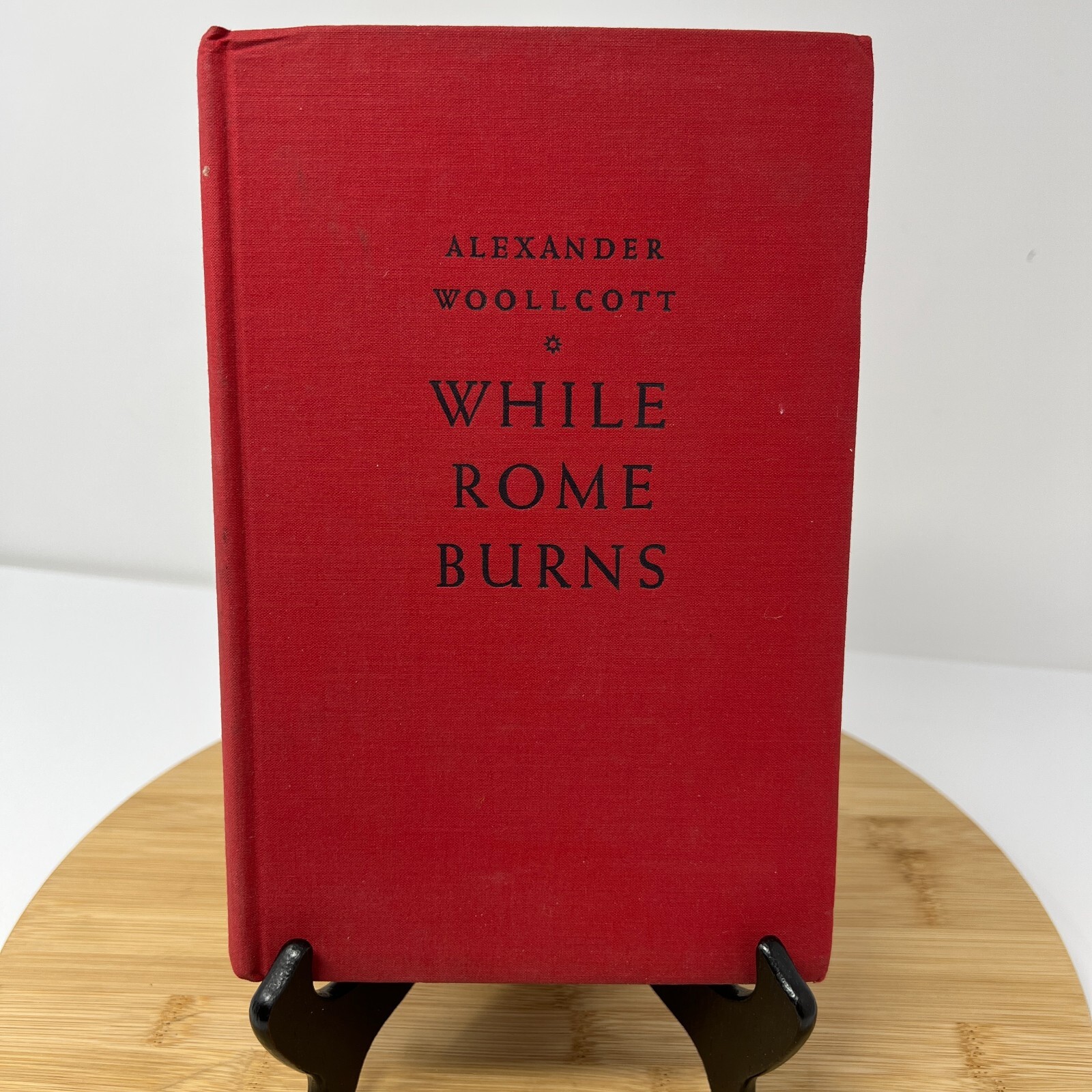 Alexander Woollcott WHILE ROME BURNS 1st Edition 18th Printing HC 1936
