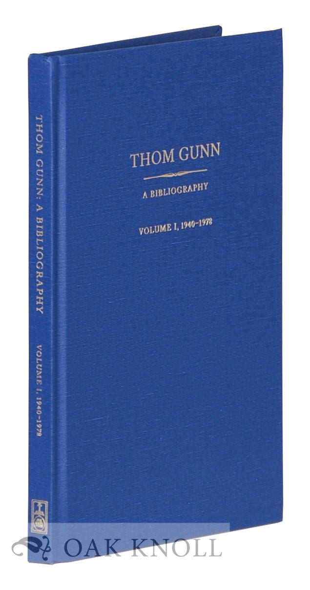 Jack W C Hagstrom, George Bixby / THOM GUNN A BIBLIOGRAPHY VOLUME 1 1940-1978