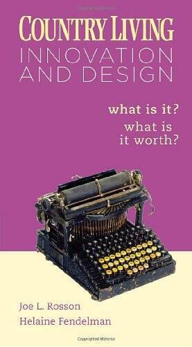 Country Living: Innovation and Design: What Is It What Is It Worth – GOOD