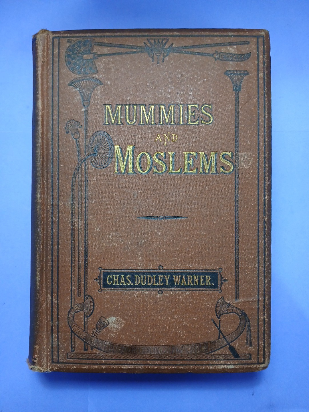 Mummies And Moslems by Charles Dudley Warner 1876 First Edition