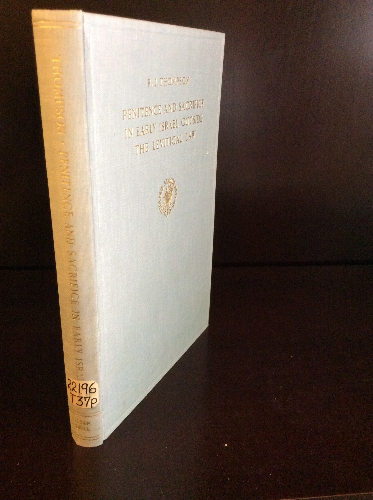 PENITENCE AND SACRIFICE IN EARLY ISRAEL By R.J. Thompson – 1963