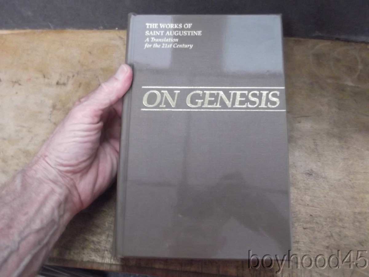 The Works of St. Augustine: A Translation for the 21st Century-ON GENESIS-2002