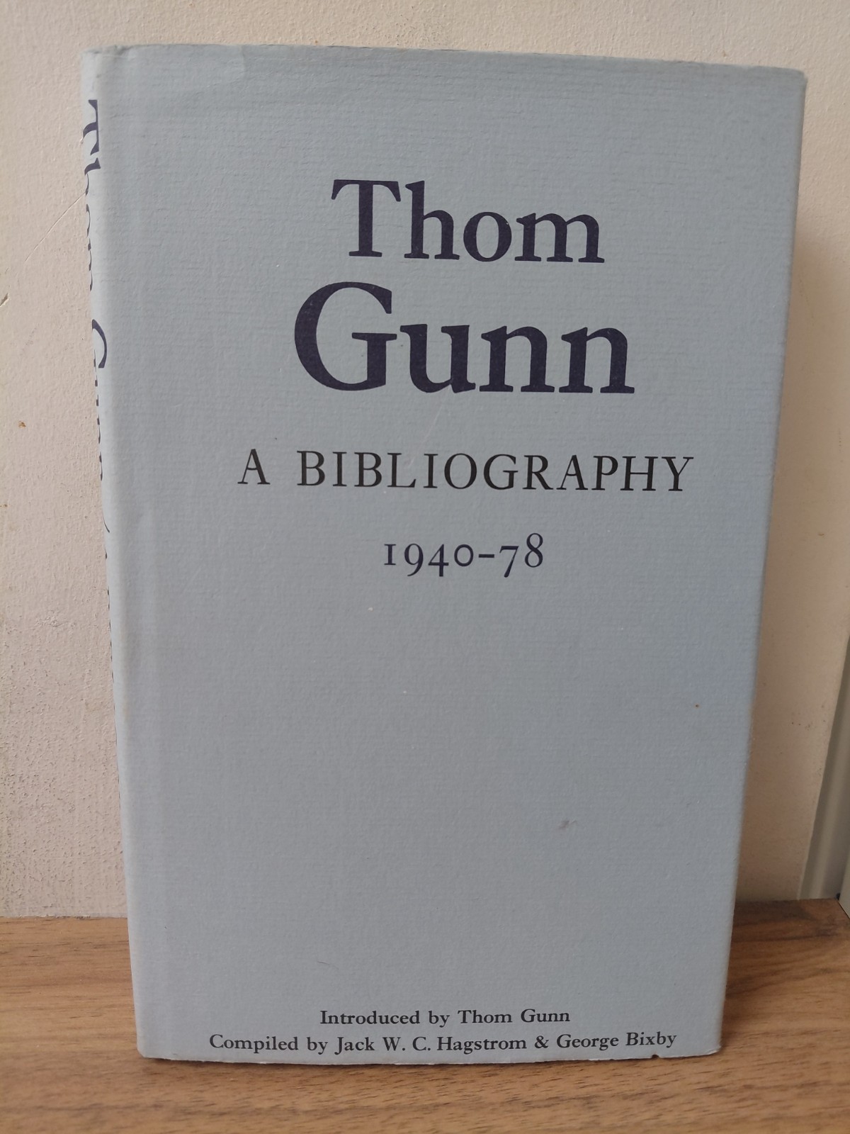 THOM GUNN: A BIBLIOGRAPHY 1940-1978, JACK HAGSTROM & GEORGE BIXBY