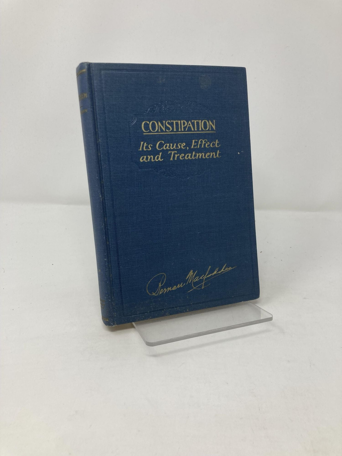 Constipation Its Cause Effect and Treatment by Bernarr Macfadden 1st VG HC 1935
