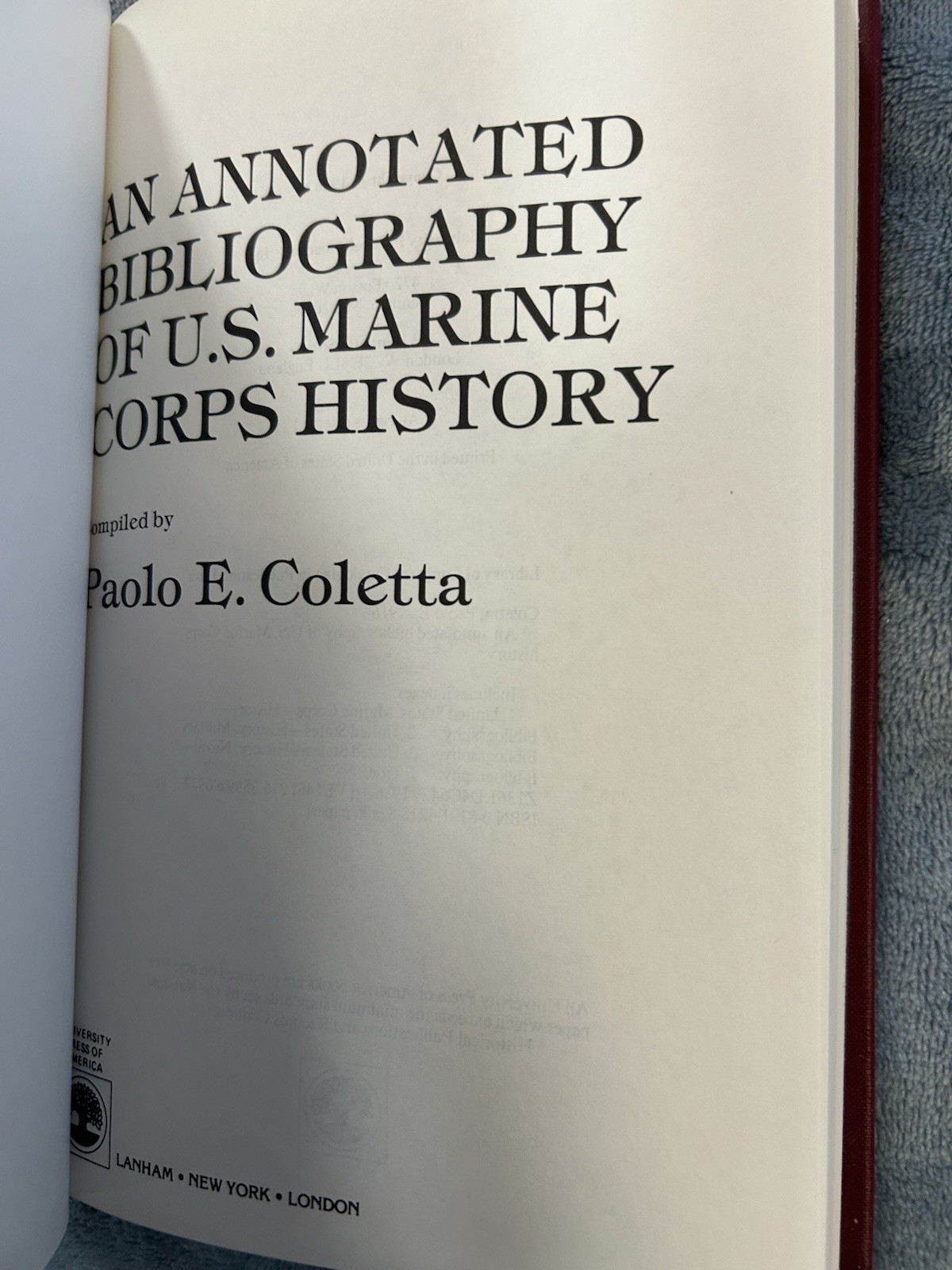 Paolo E Coletta / Annotated Bibliography Of U.S MARINE CORPS HISTORY 1986