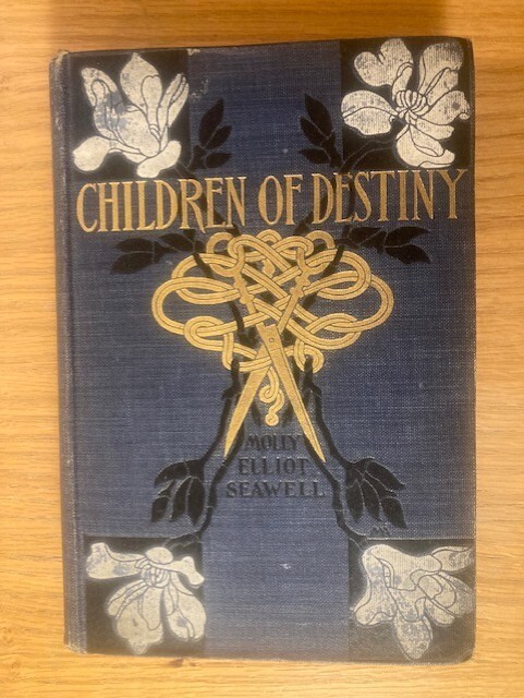 Children of Destiny, Molly Elliot Seawell, 1903 Margaret Armstrong Cover FINE