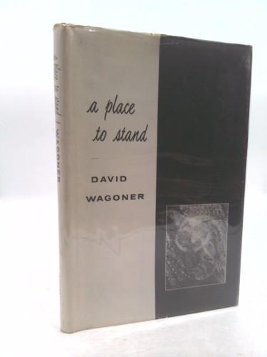 A place to stand (Indiana University poetry series) (Signed) by David Wagoner