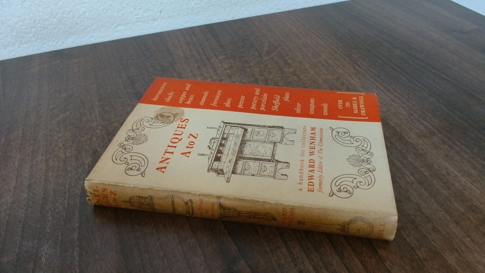 Antiques A to Z, Edward Wenham, G Bell and Sons Ltd, 1955, Hardco