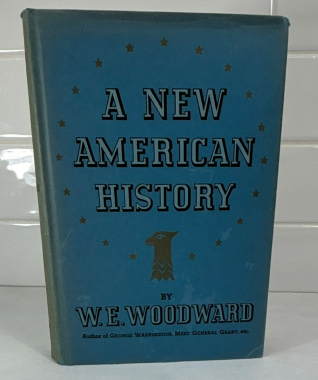 A New American History, by W.E. Woodward Hardcover 1937 w/ Dust Jacket