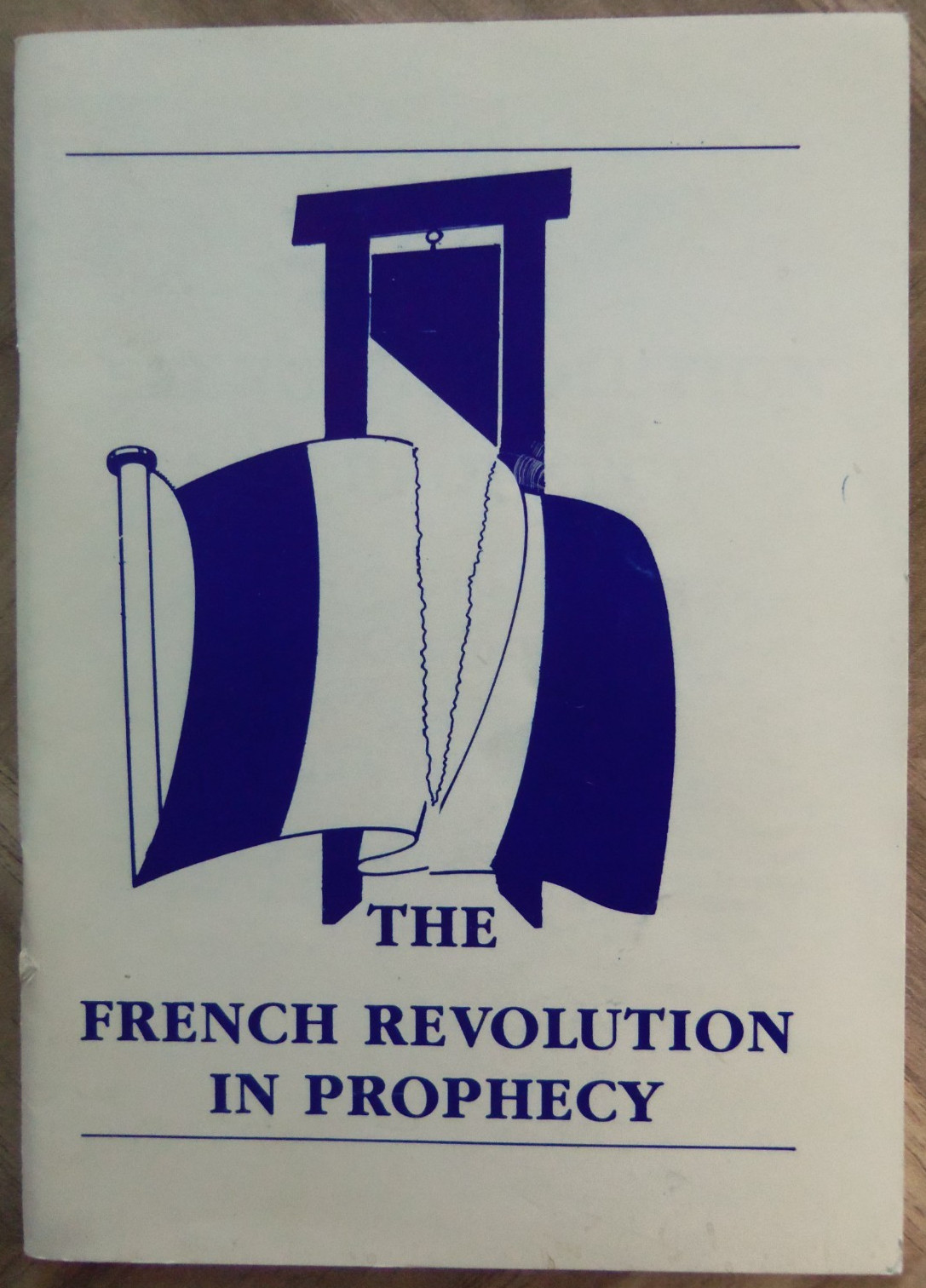 THE FRENCH REVOLUTION IN PROPHECY by Alan Campbell, B.A. BRITISH-ISRAELISM