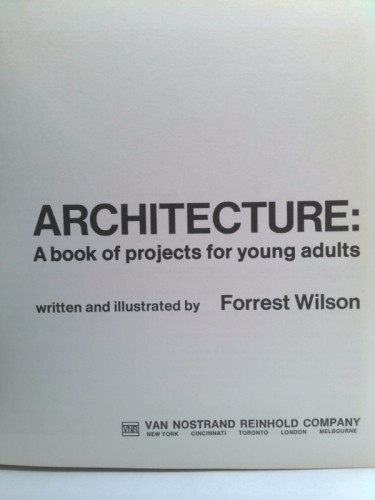 Architecture: Abook Fo Projects for Young Adults by Forrest Wilson