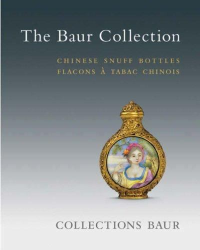 Chinese Snuff Bottles: The Baur Collection English and French Edition NEW