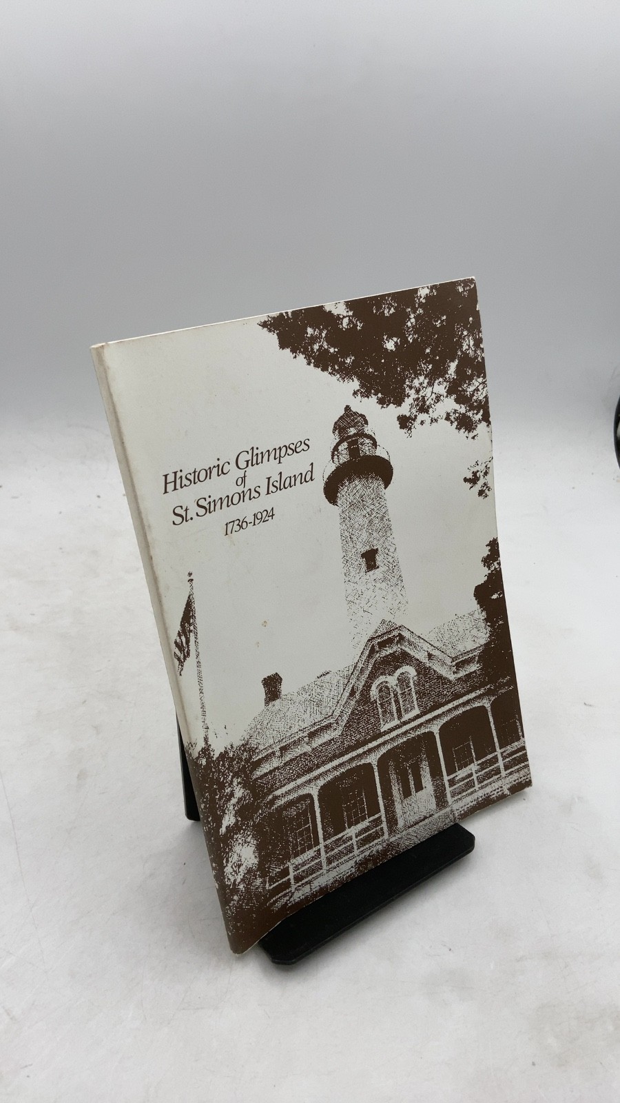 Historic Glimpses of St. Simons Island 1736-1924 Paperback Fourth Edition 2000