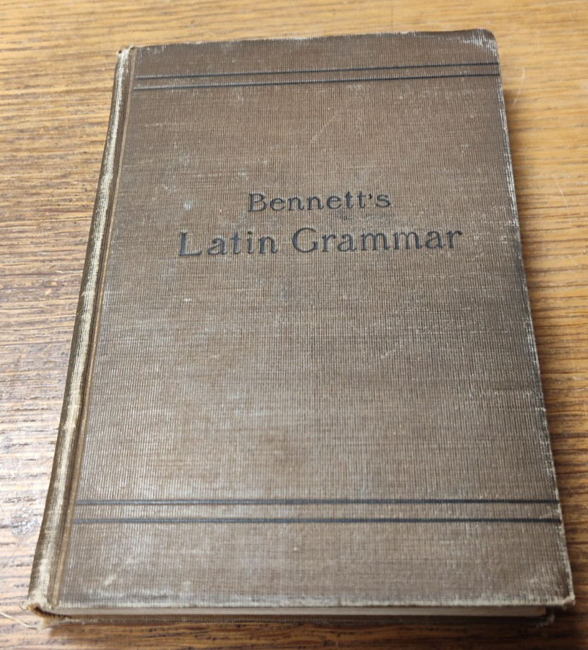 Bennett’s Latin Grammar, 1901 HC, Charles E. Bennett
