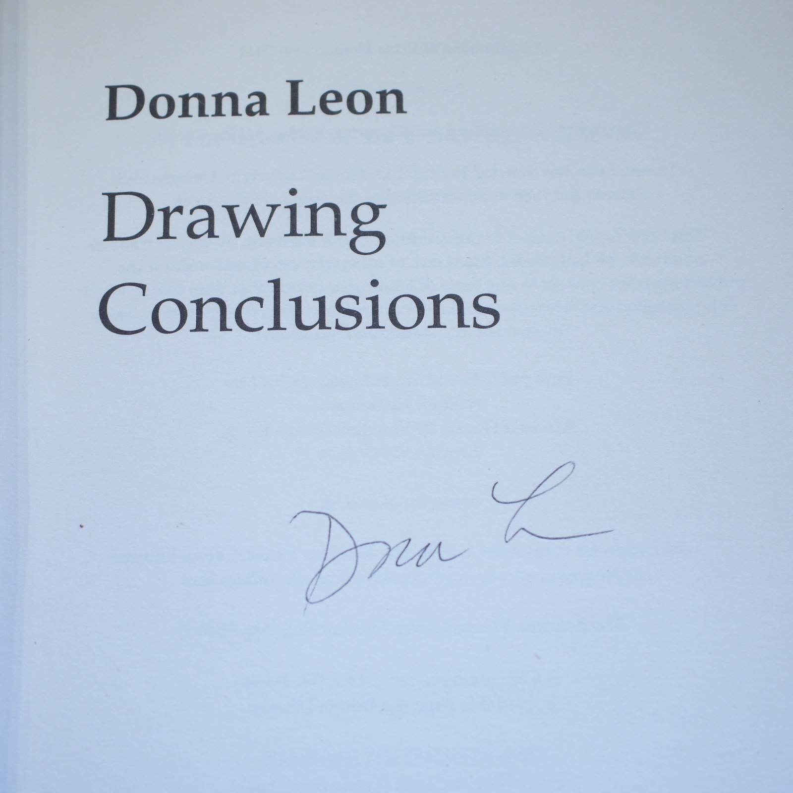 * Signed Copy * Donna Leon Drawing Conclusions First UK Edition in D/J 2011