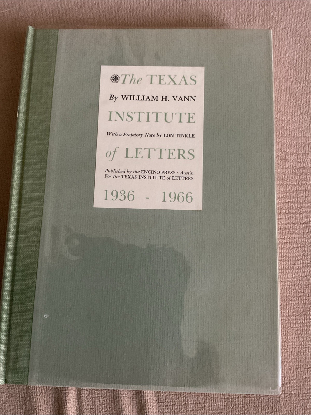 The Texas Institute Of Letters 1936-1966.