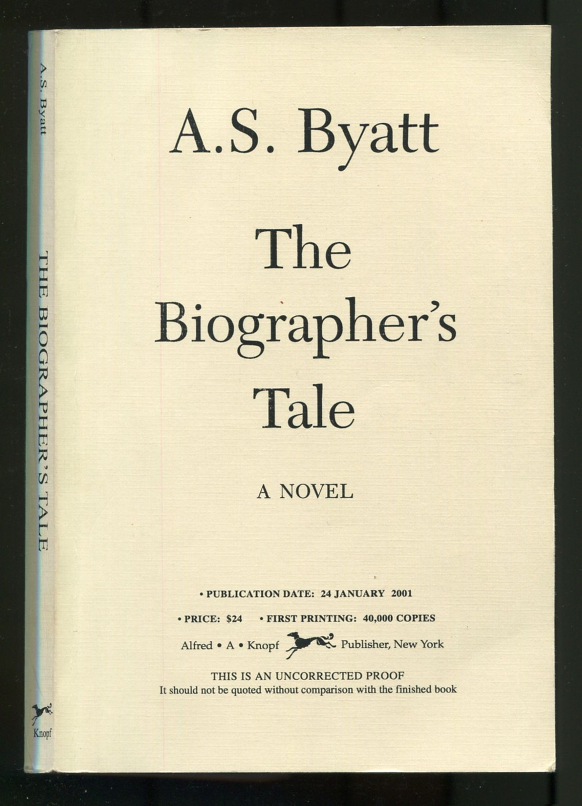A S BYATT / The Biographer’s Tale Uncorrected Proof 1st 2001