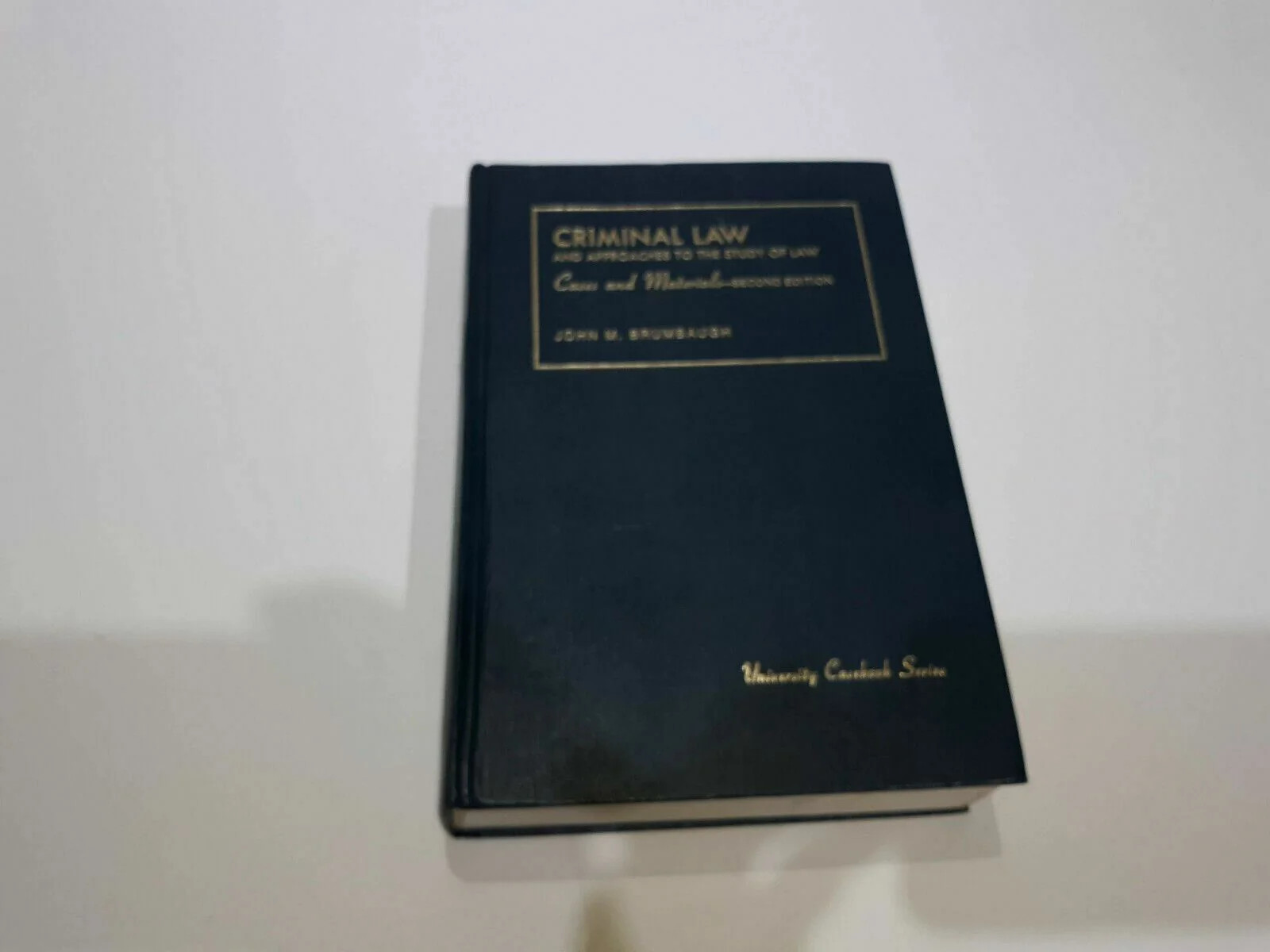 Criminal Law & Approaches to the Study of Law 2nd Edition (University Casebook S