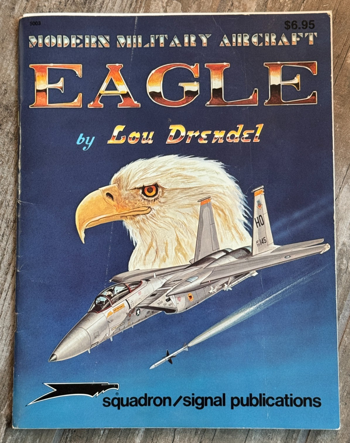 Modern Military Aircraft EAGLE Lou Drendel (Squadron/Signal) SIGNED BY PILOTS