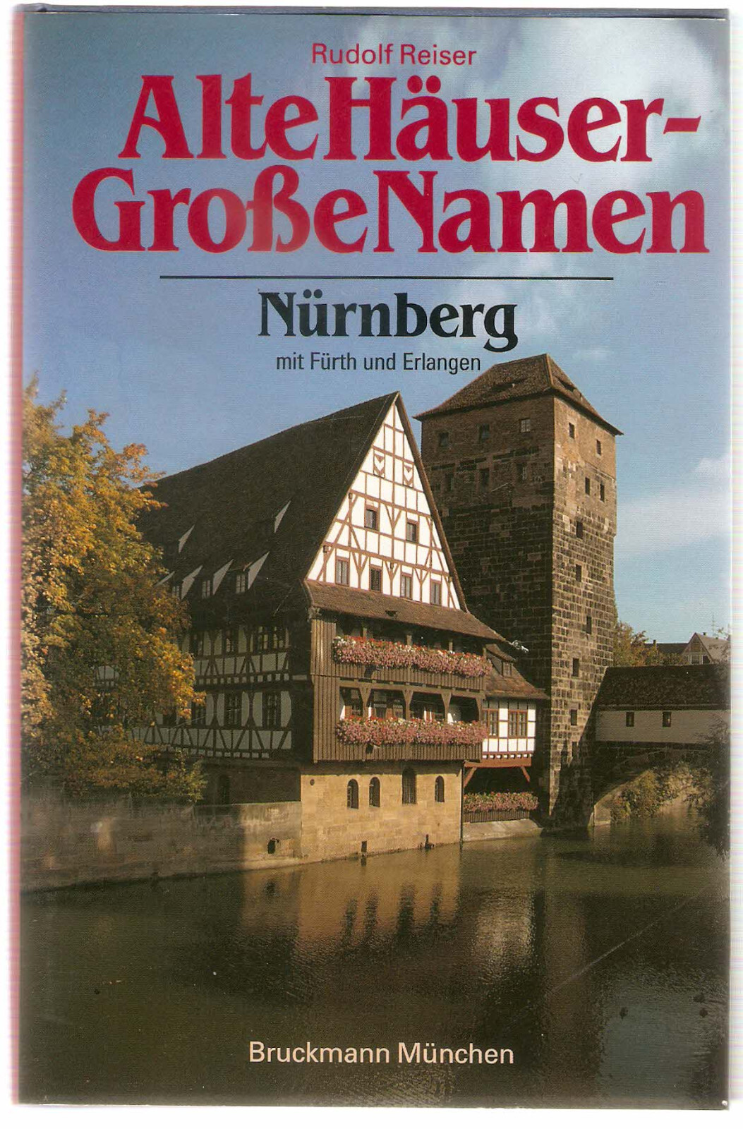 Book Old Houses – Big Names: Nuremberg with Fürth and Erlangen by Rudolf Reise