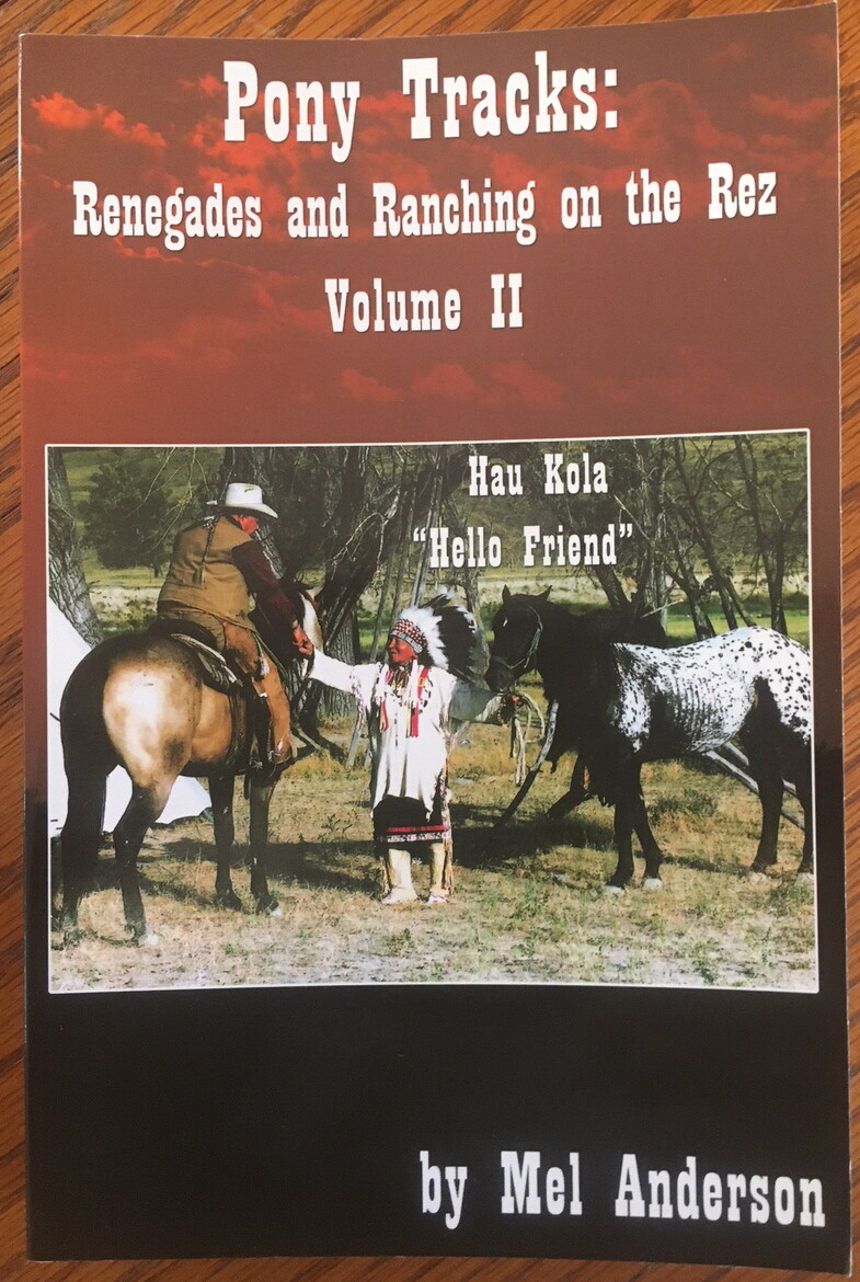 South Dakota Hist. Pony Tracks II – Mel Anderson, Ranching on the Rez Wasta 2004
