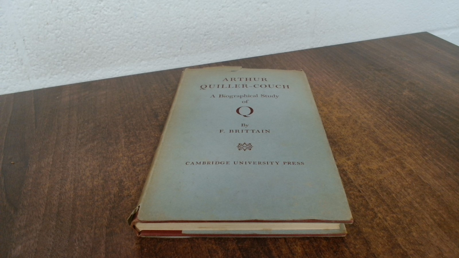 Arthur Quiller-Couch, F Brittain, Cambridge, 1947, Hardcover
