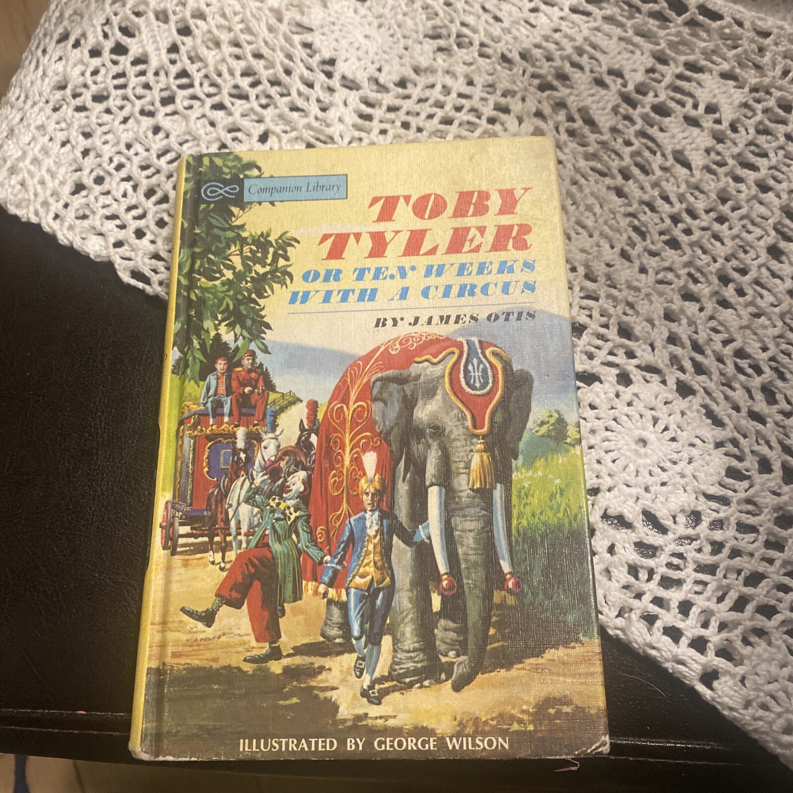 Toby Tyler or Ten Weeks With A Circus by James Otis; Companion Library; HC 1967