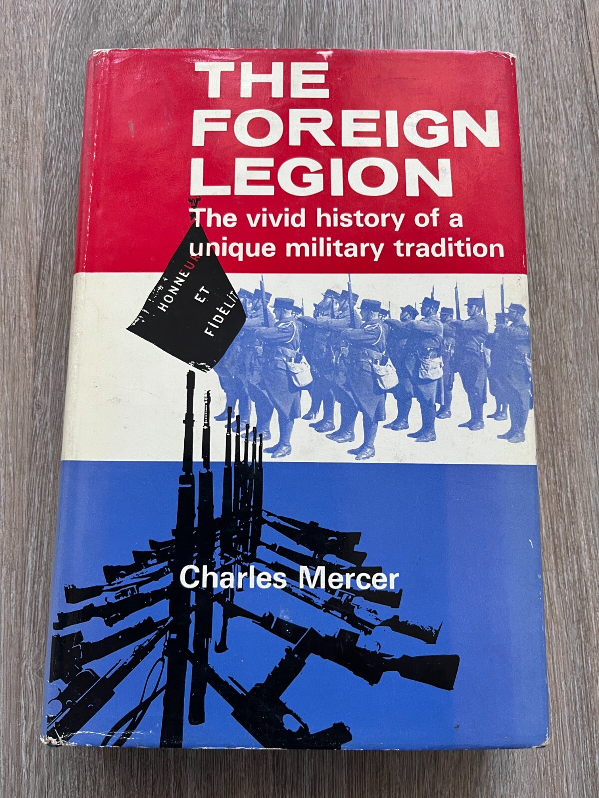 the foreign legion .vivid history of a unique military tradition. 1st ed 1964