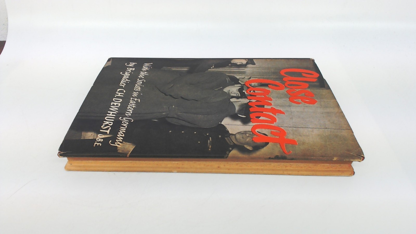Close Contact, Brigadier C.H. Dewhurst, George Allen and Unwin, 1
