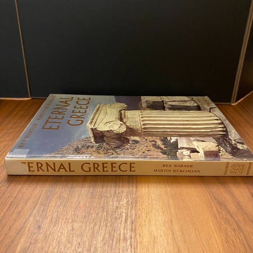 Eternal Greece. Hardback – Rex Warner – 1965 Thames & hudson