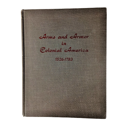 Harold L. Peterson ARMS ARMOR IN COLONIAL AMERICA 1526-1783 HC Good 1956 Vintage