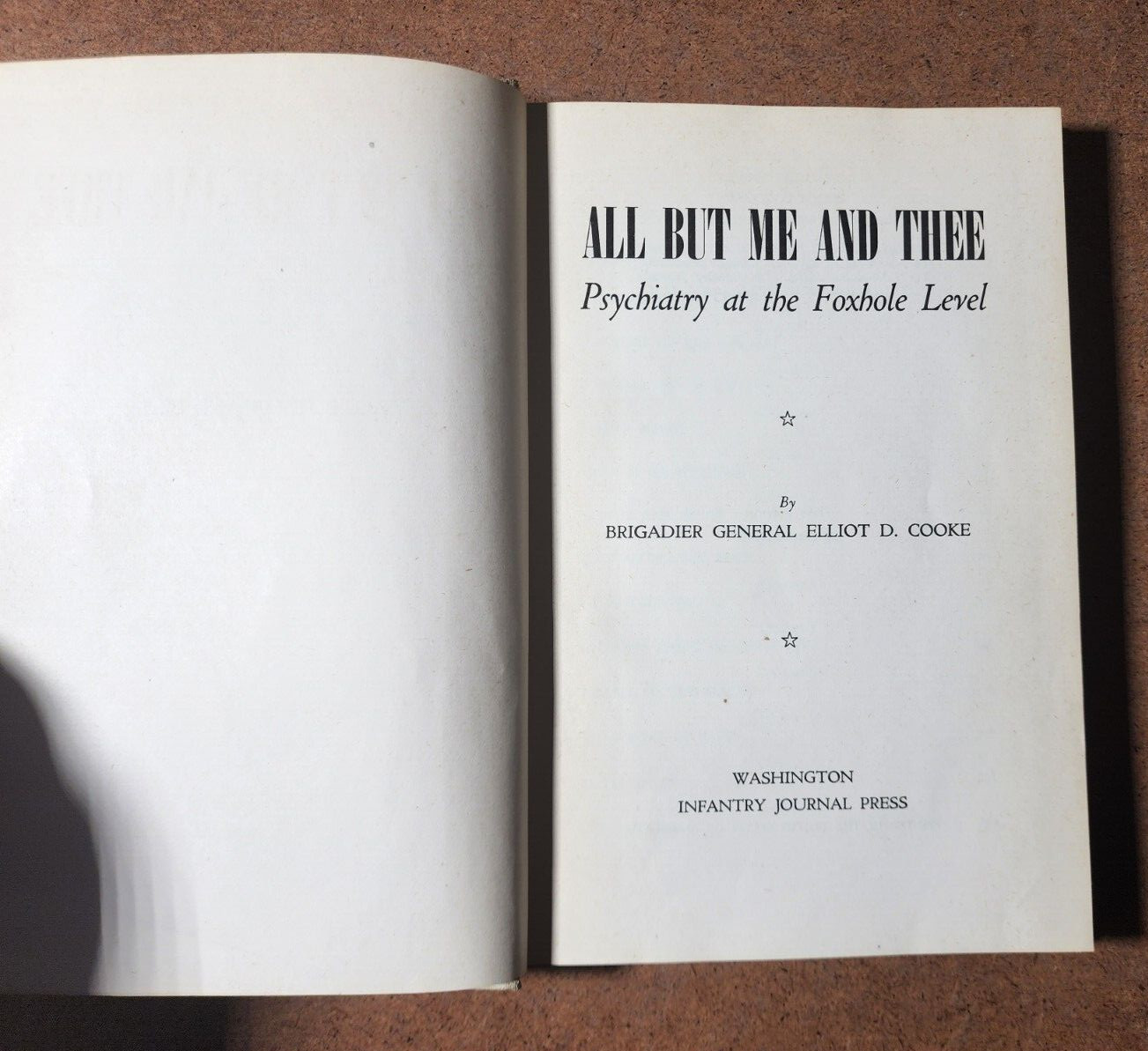 AL BUT ME AND THEE Psychiatry at the Foxhole Level – B. General Elliot D. Cooke
