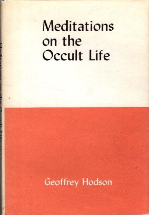 Geoffrey Hodson / MEDITATIONS ON THE OCCULT LIFE 1968 3rd edition