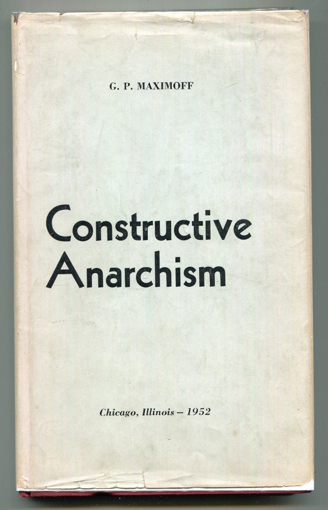 Constructive Anarchism by G P Maximoff 1952 1st Ed politics radical anarchist