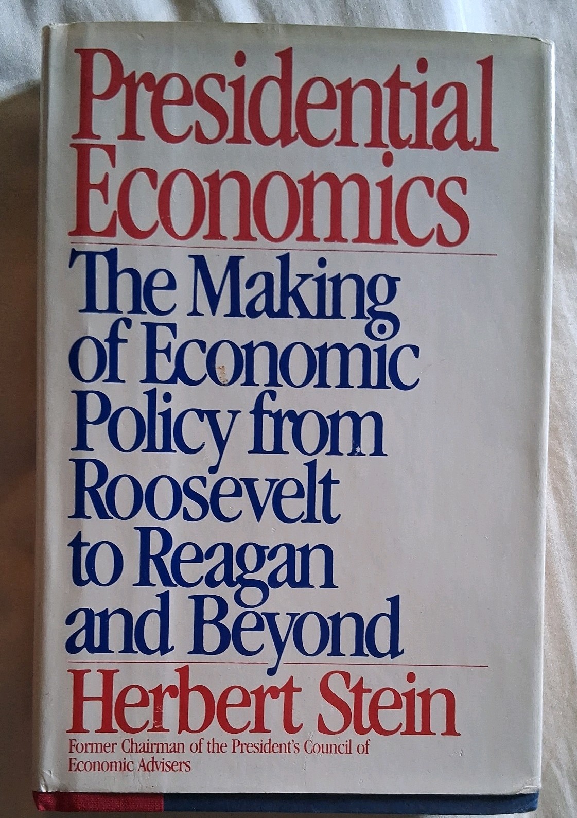 Herbert STEIN / Presidential Economics The Making of Economic Policy HC/DJ 1984