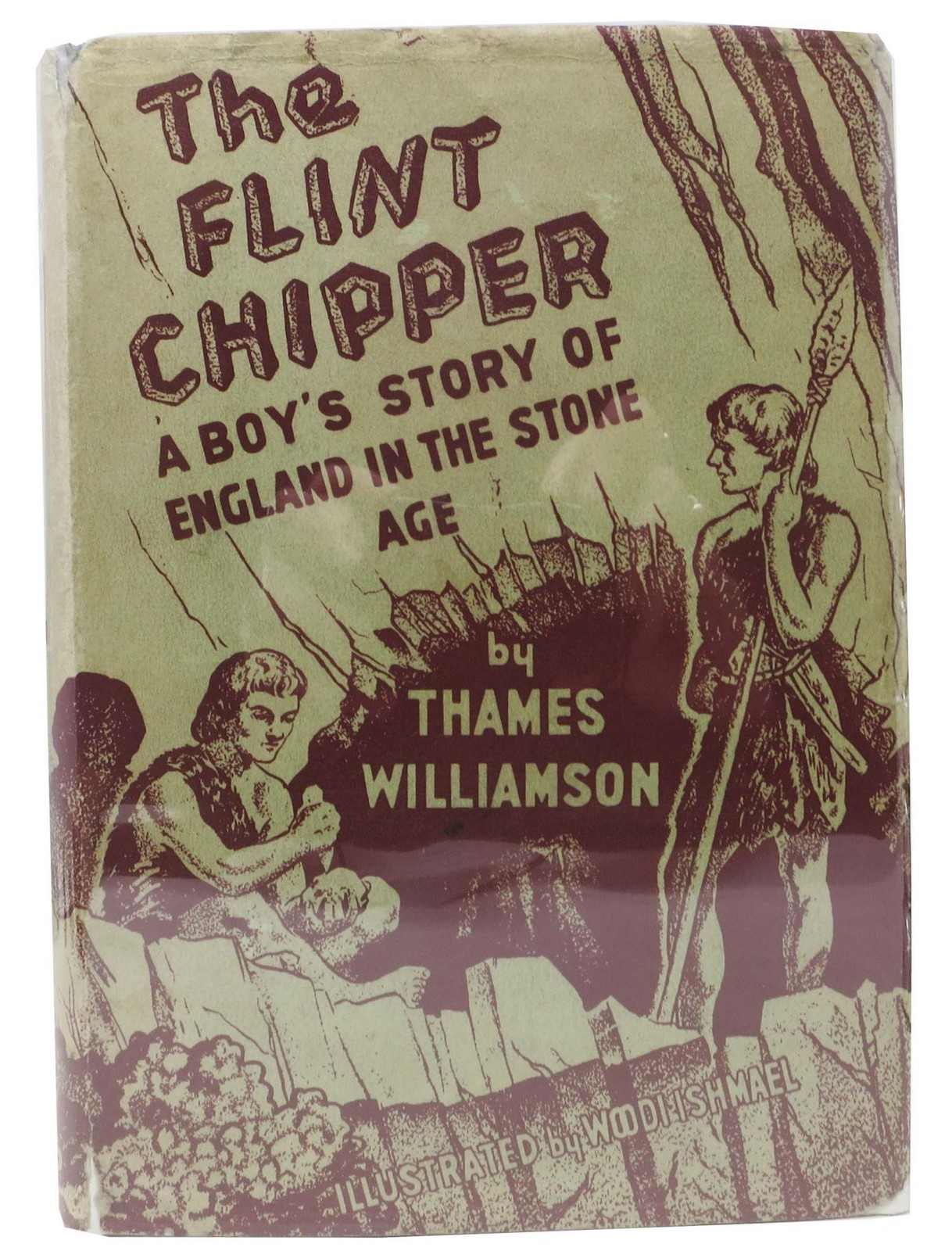Thames Williamson / FLINT CHIPPER A Boy’s Story of England in the Stone Age 1st