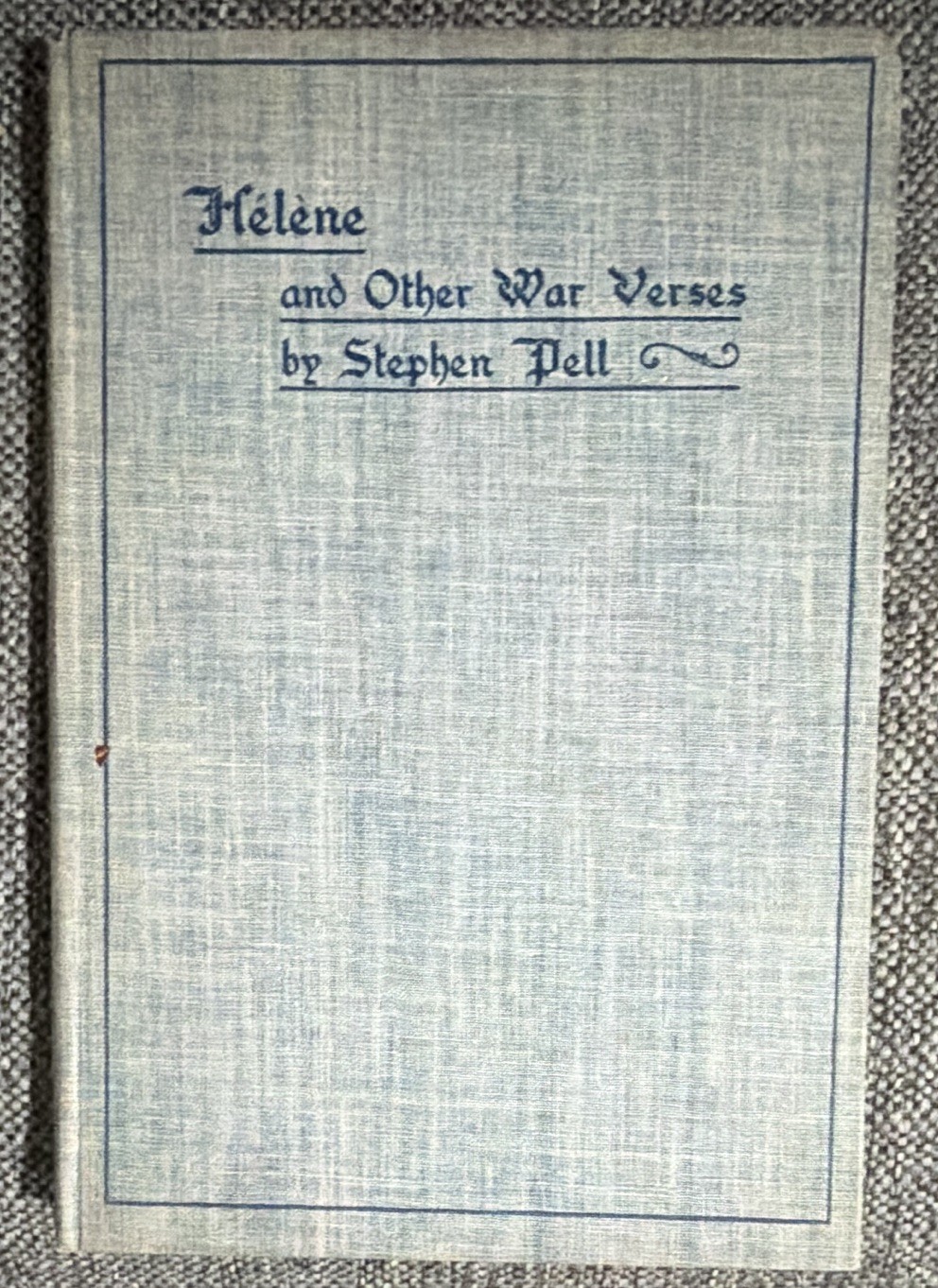 Stephen Pell Hélène & Other War Verses Signed Hardcover Privately Printed 1920