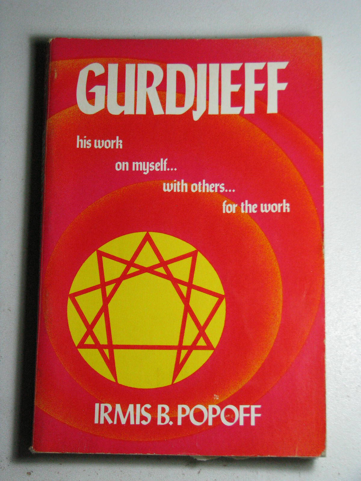 GURDJIEFF His Work On Myself With Others For The Worth by Irmis Popoff 1978 1st