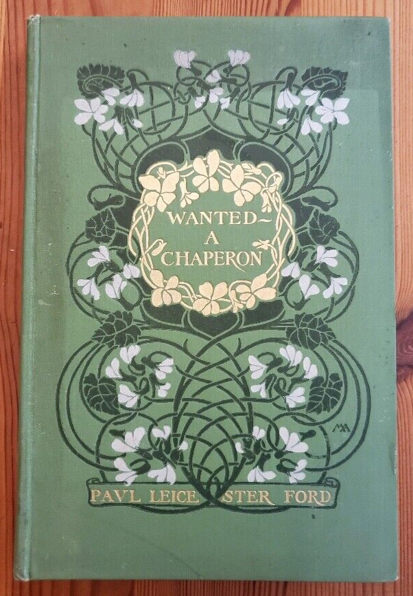 Wanted – A Chaperone Paul Leicester Ford 1902 HC Art Deco Vintage Book