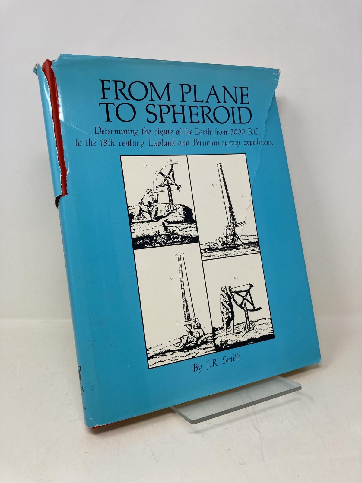 From Plane to Spheroid by J R Smith First 1st Edition VG HC 1986