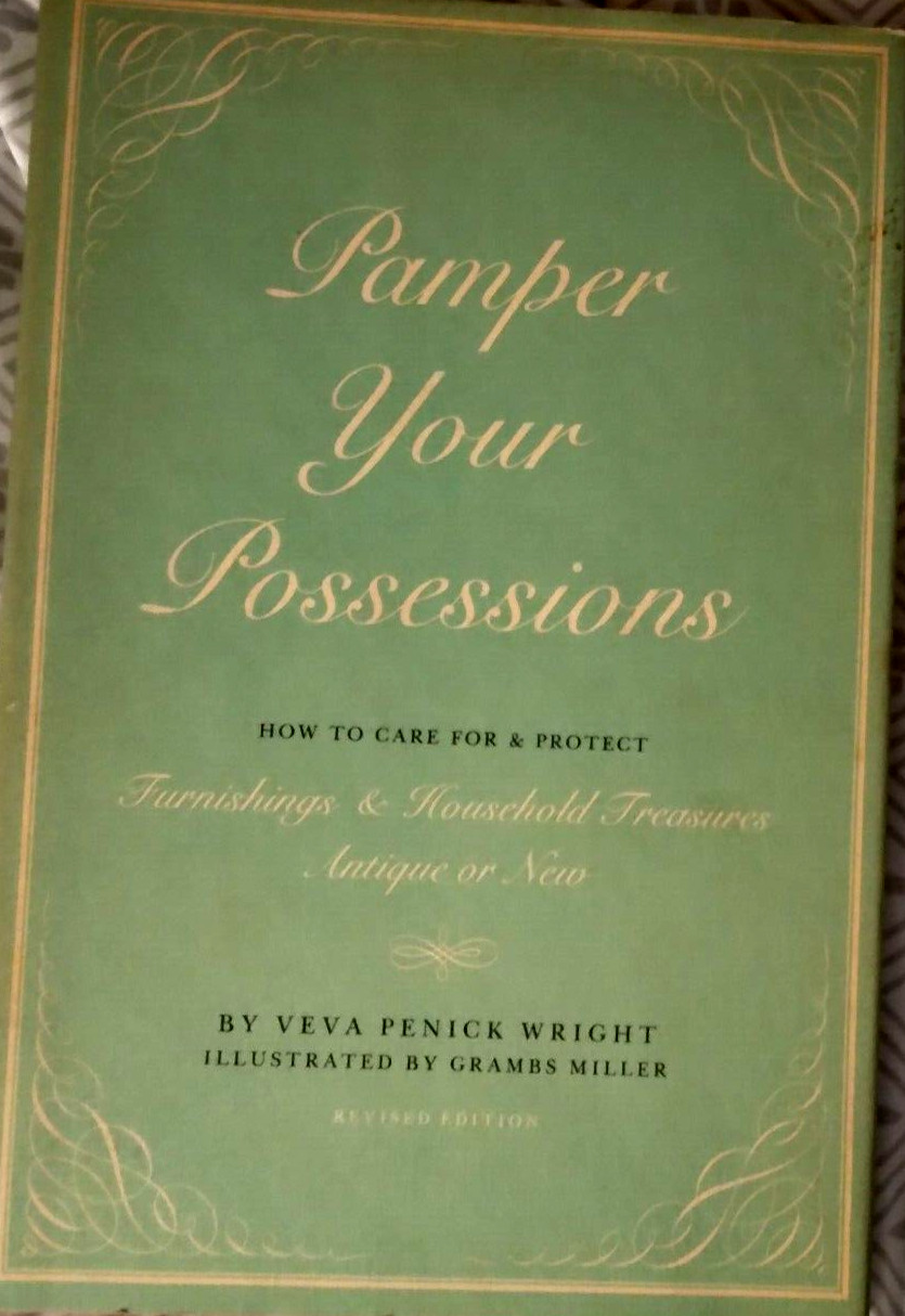 PAMPER YOUR POSSESSIONS By Veva Penick Wright