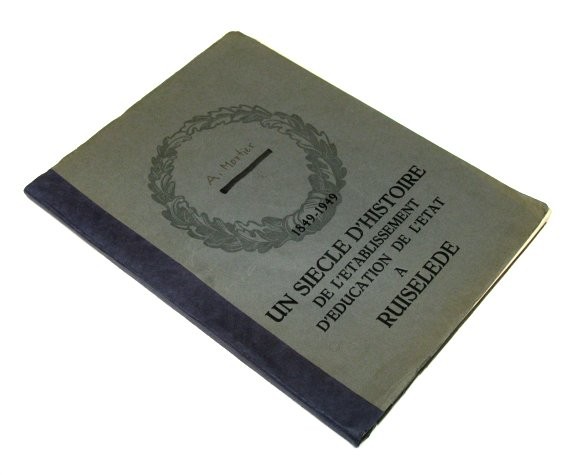 Un Siecle D’histoire de L’etablissement D’education de L’etat a Ruiselede 1849..