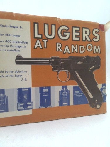Lugers At Random (1st Ed) by Jr. Charles Kenyon