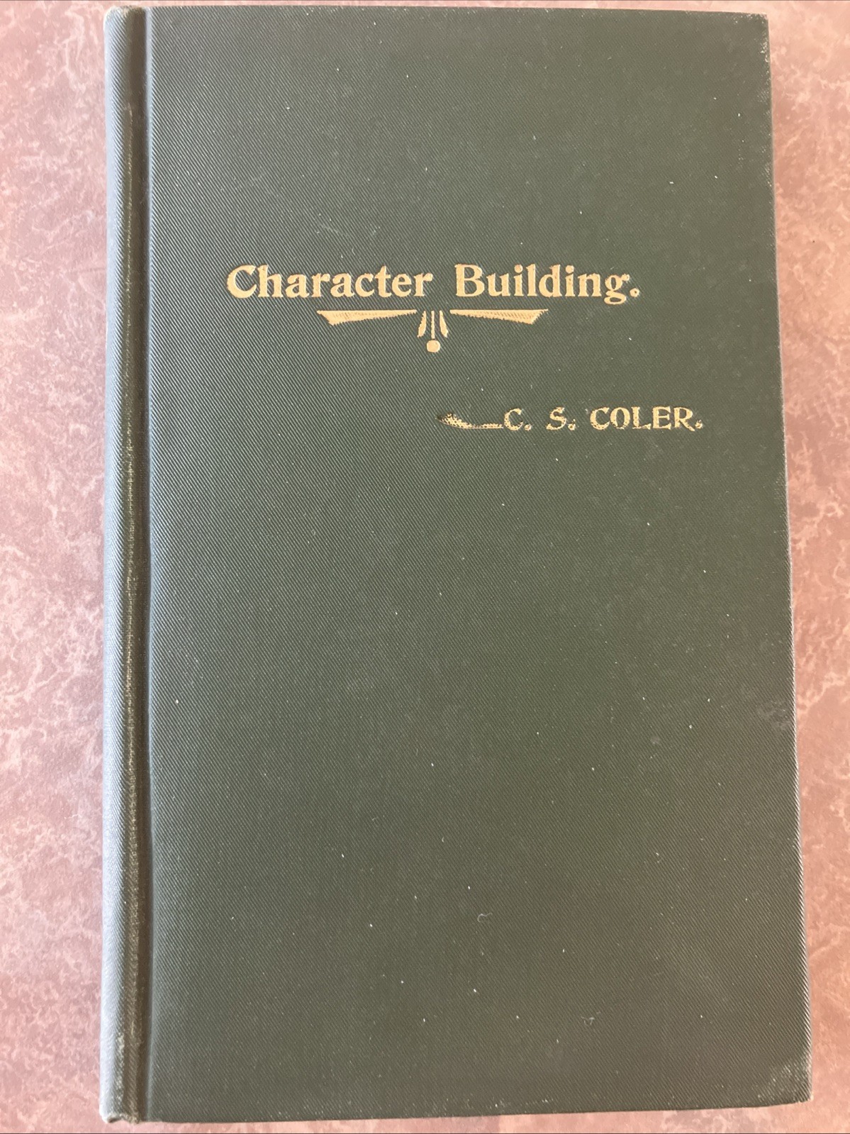 1897 Character Building A Book for Teachers and Parents