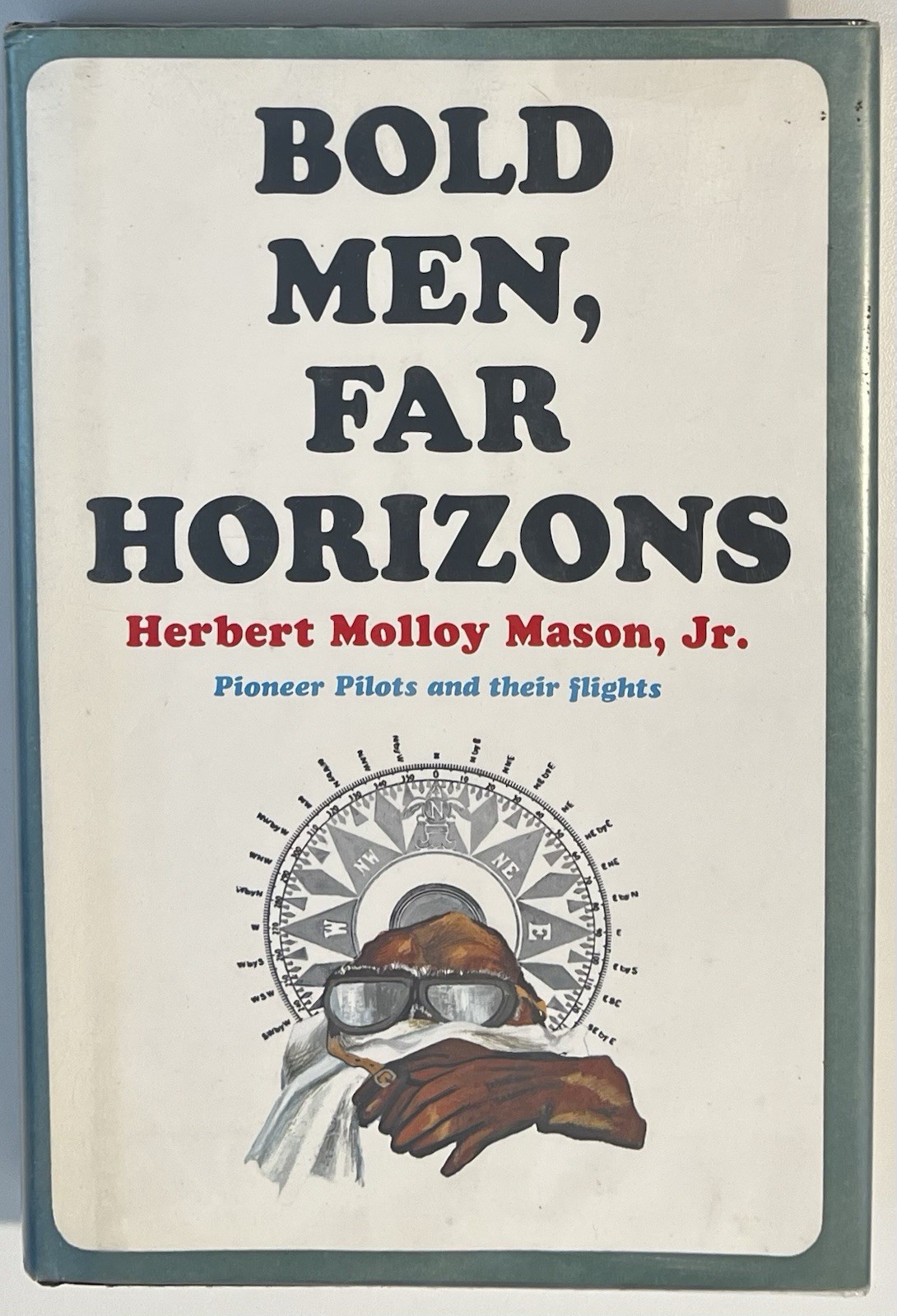 Bold Men, Far Horizons, Herbert Molloy Mason Jr. 1966 1st HC/DJ Aviation History