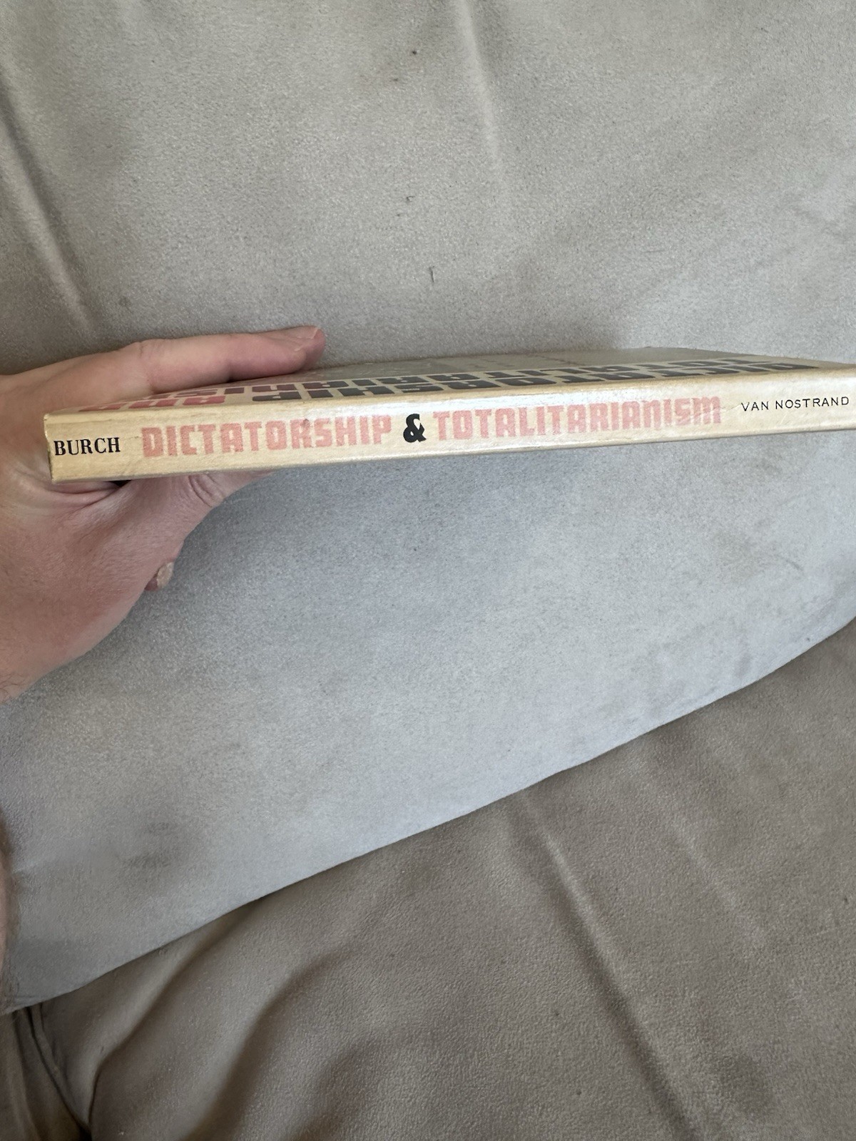 Dictatorship and Totalitarianism Betty Brand Burch D. Van Nostrand