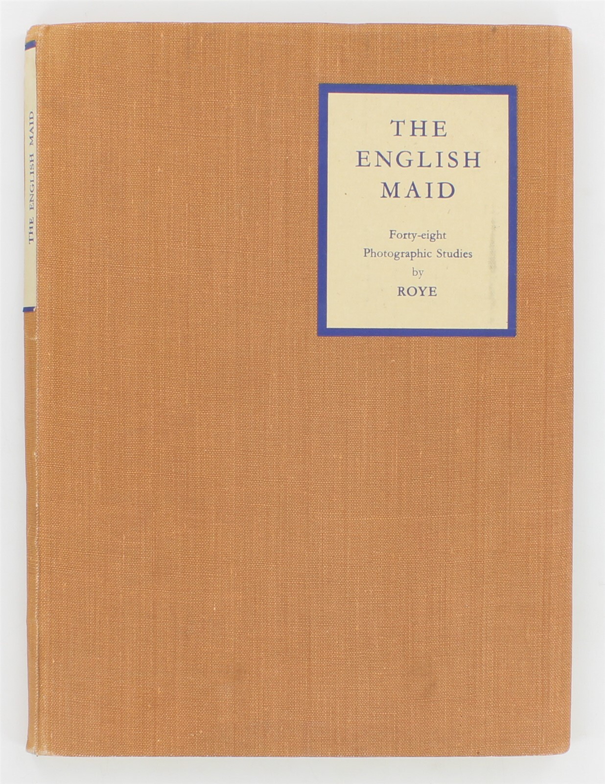The English Maid By Horace Roye 1941 Routledge 48 Photographic Studies HC Book