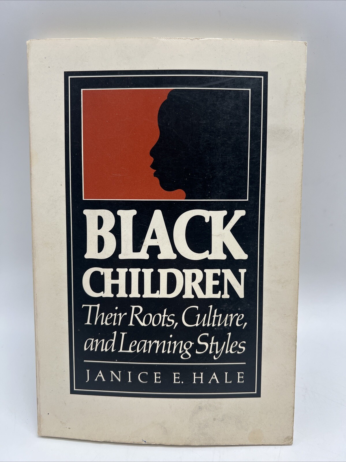 Janice E. Hale BLACK CHILDREN THEIR ROOTS CULTURE AND LEARNING STYLES