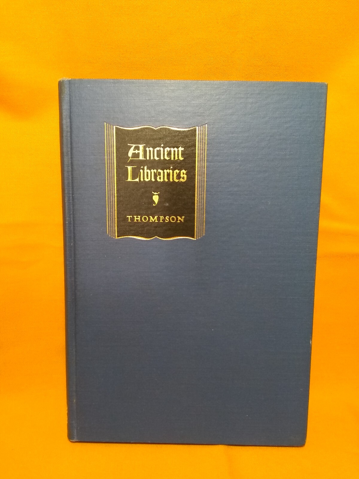 Ancient Libraries James Westfall Thompson 1940